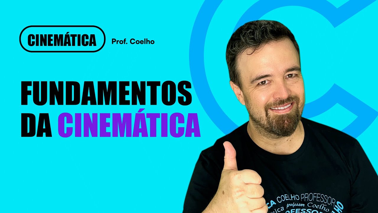 CINEMÁTICA (Aula 01): Fundamentos da CINEMÁTICA | Professor Coelho