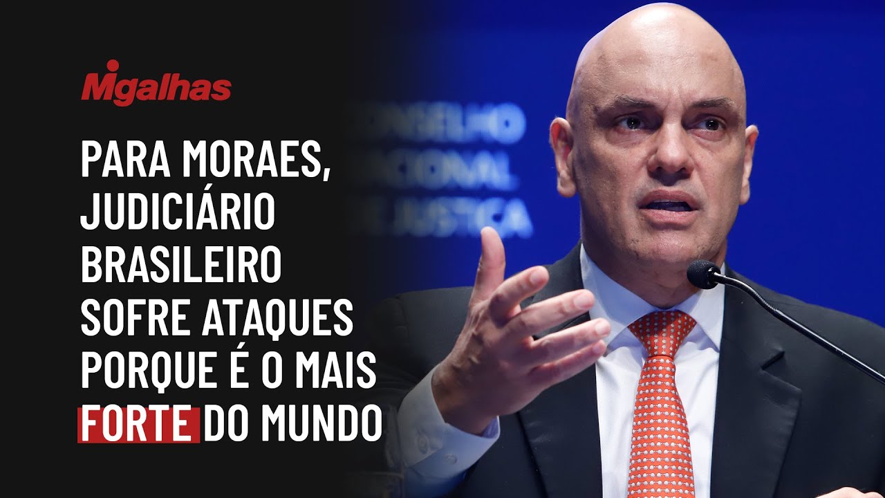 Para Moraes, Judiciário brasileiro sofre ataques porque é o mais forte do mundo