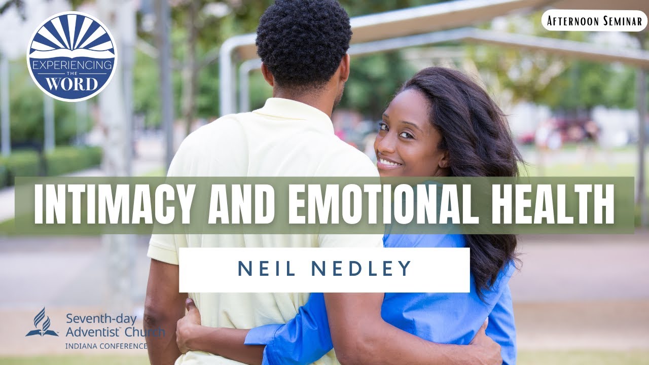 Intimacy and Emotional Health: Neil Nedley