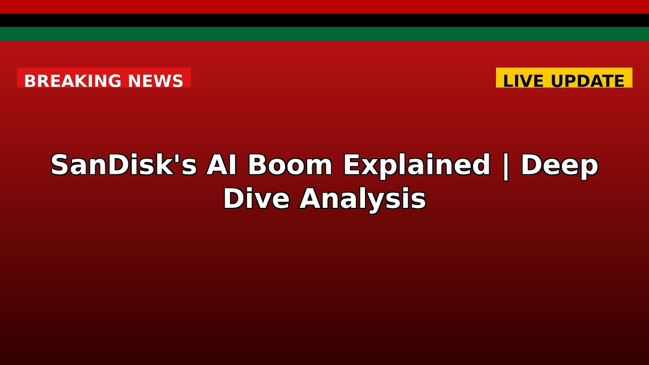 SanDisk's AI Boom Explained | Deep Dive Analysis