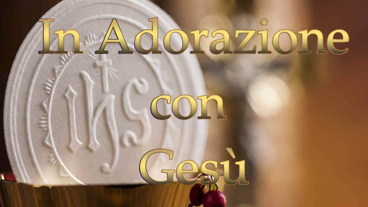 In Adorazione con Gesù