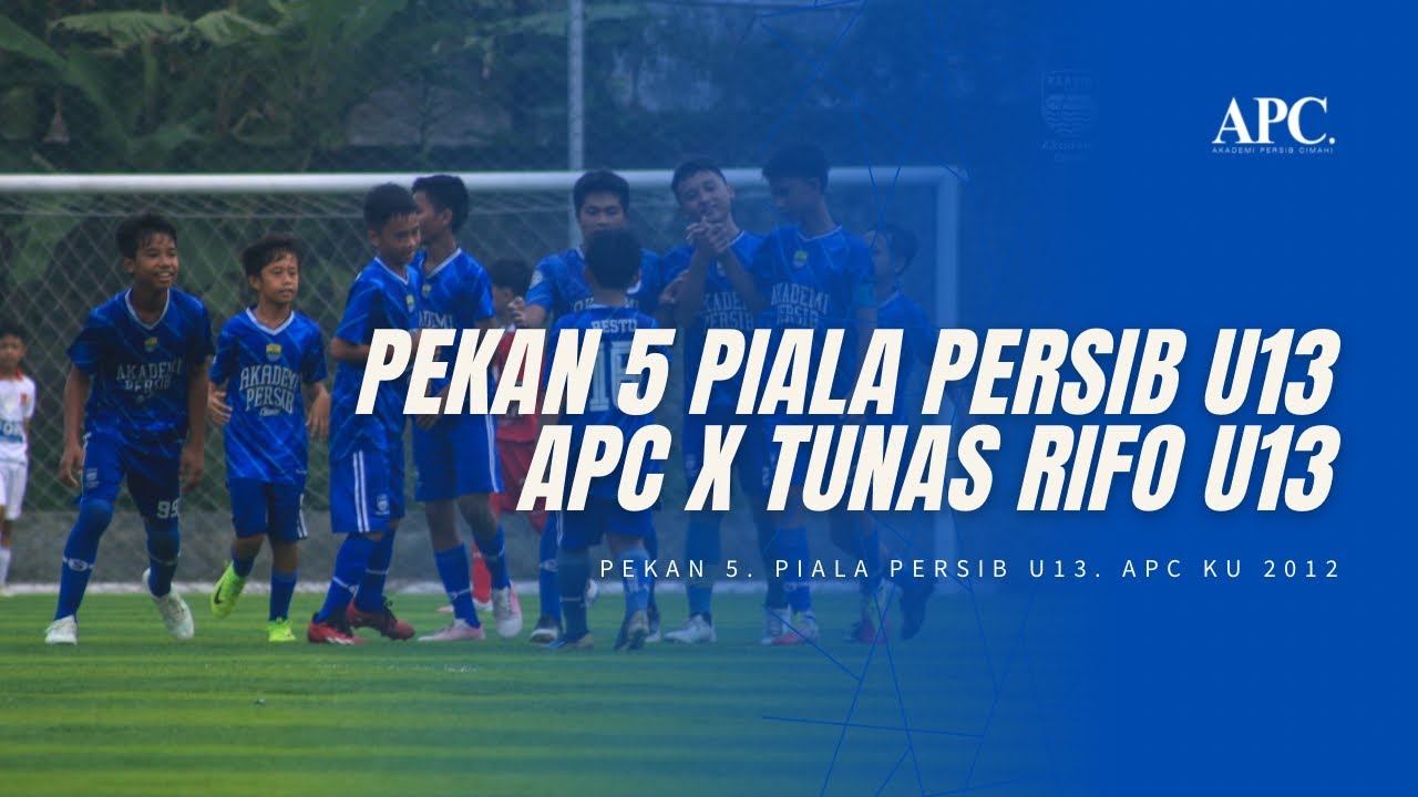 PEKAN 5 (17/5) PIALA PERSIB U13 KU2012 APC x TUNAS RIFO U13