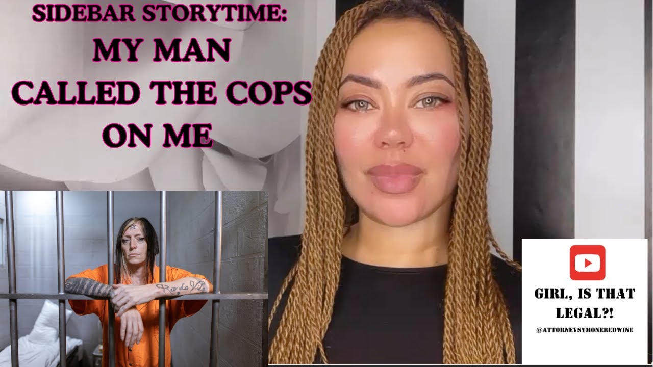 Story Time Sidebar: MY Man Called the Cops on Me (Lawyer Stories)