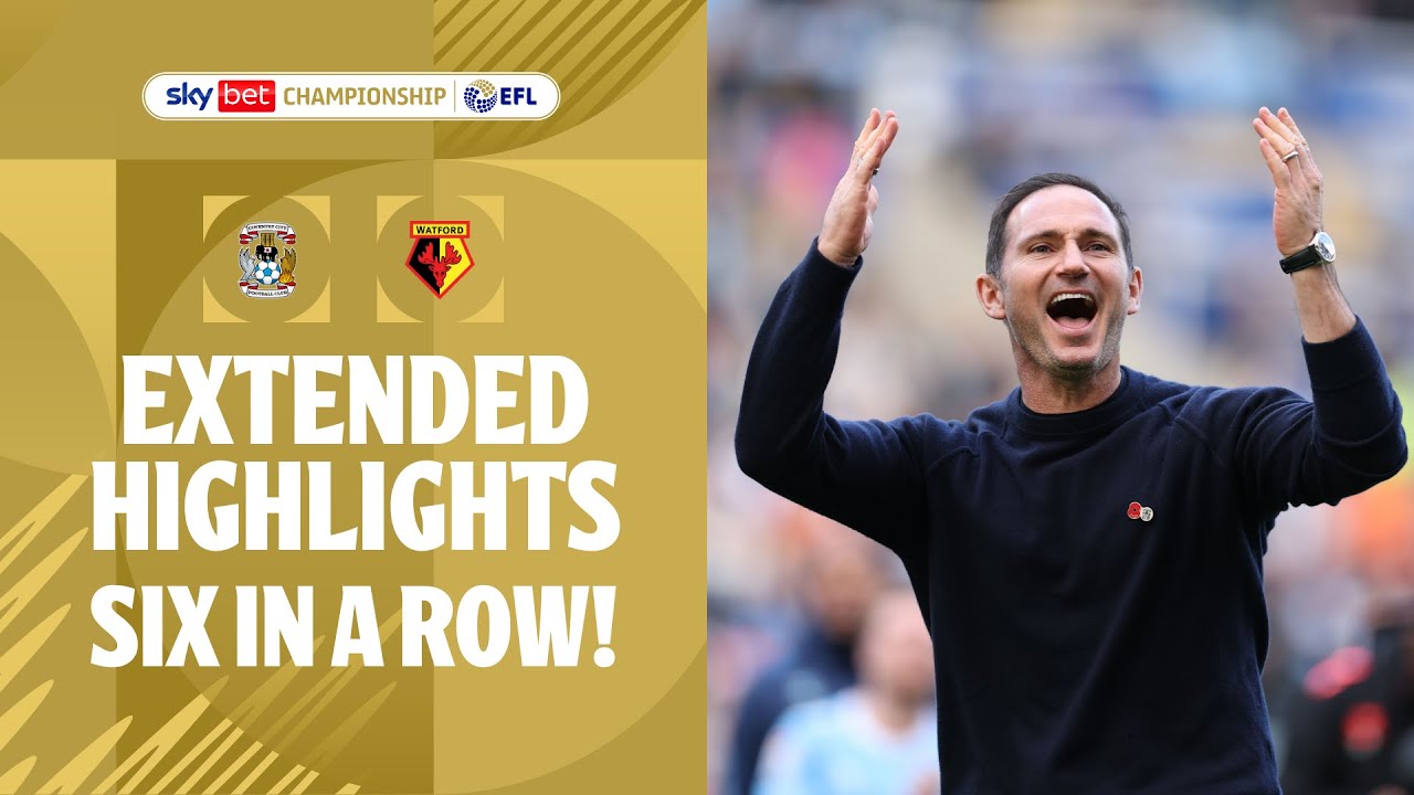 SIX IN A ROW! | Coventry City v Watford Extended Highlights