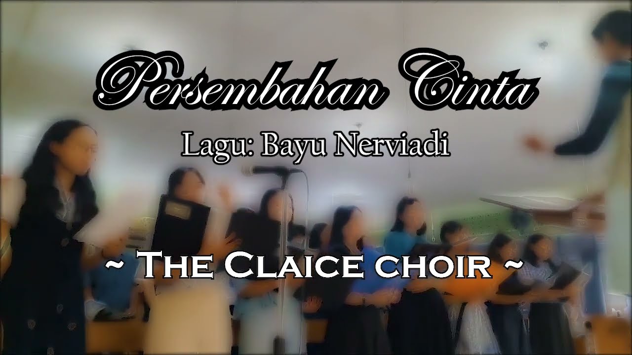 Persembahan Cinta - Bayu Nerviadi (by The Claice choir)