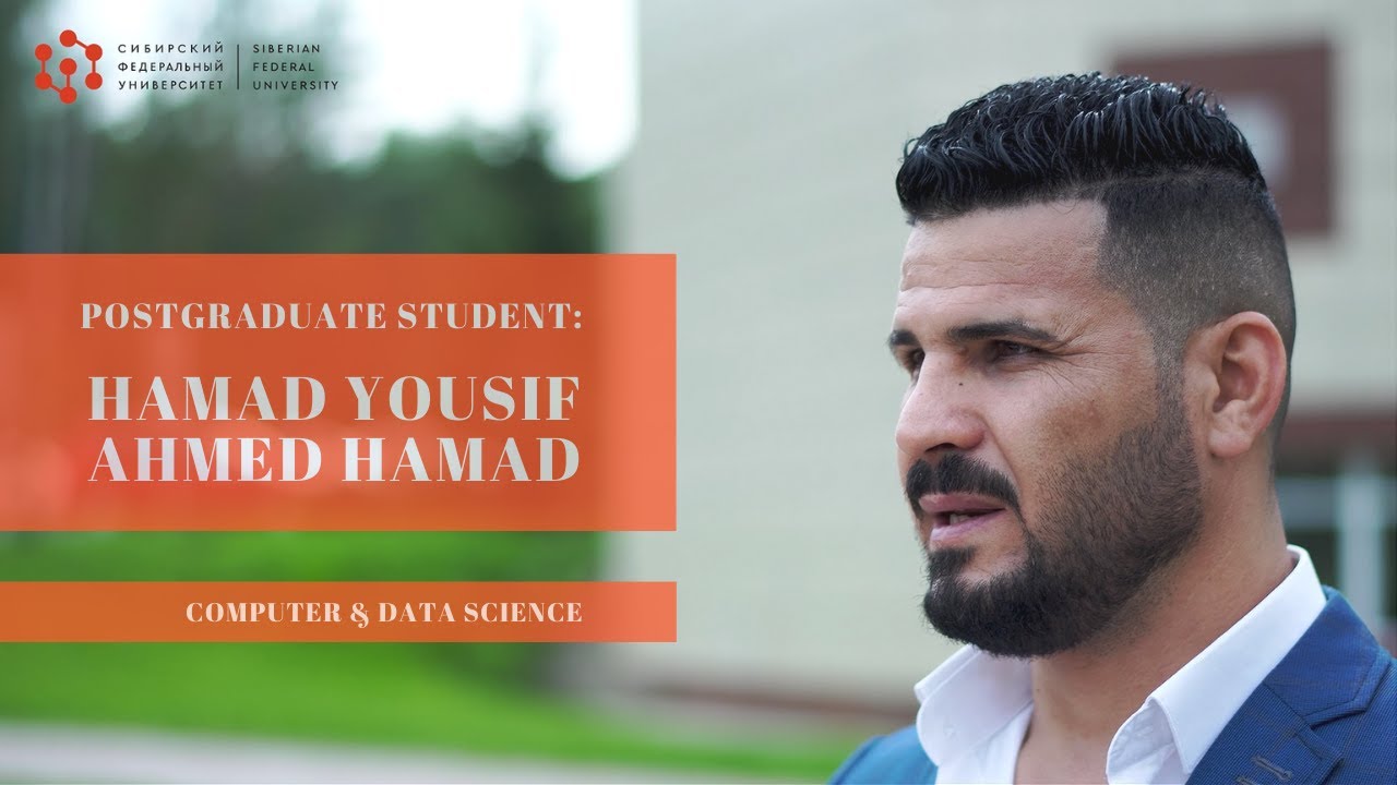 Hamad Yousif Ahmed Hamad: postgraduate student of Siberian Federal University| Computer&Data Science