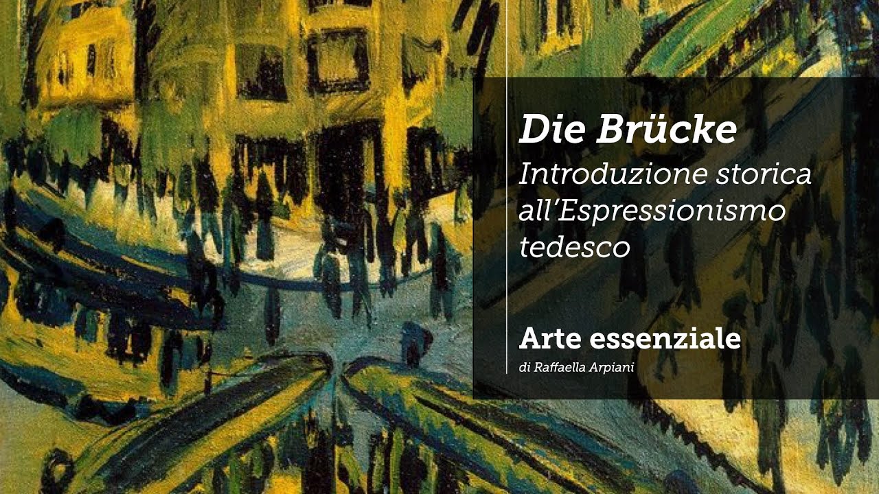 Introduzione storica all'Espressionismo tedesco (Die Brücke)