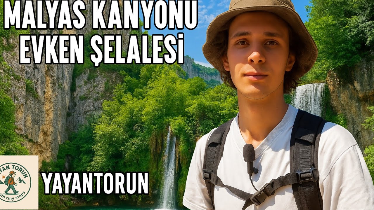 Küçük Adımlarla Büyük Keşiflere BÖLÜM:1 Malyas Kanyonu & Evken Şelalesi