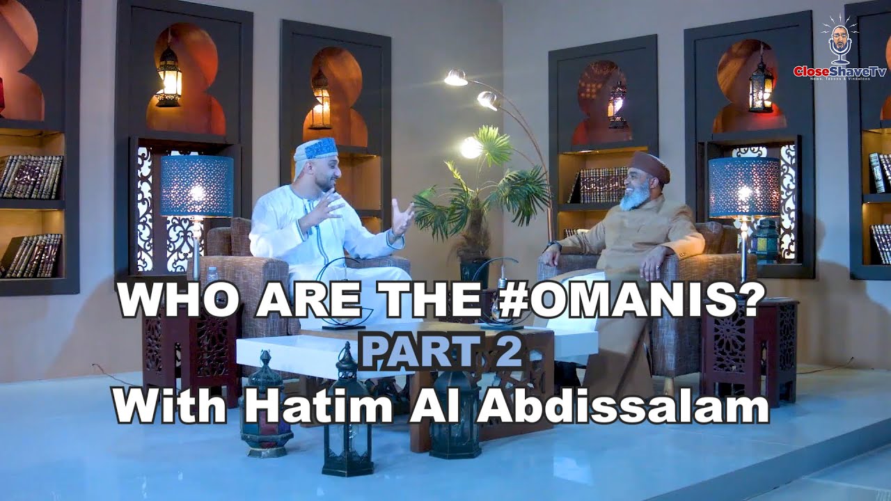 Who are the #Omanis? with Hatim Al Abdissalam Part 2 من هم #العمانيون