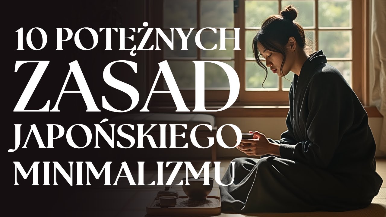 10 ZASAD JAPOŃSKIEGO MINIMALIZMU, ABY W PROSTY SPOS&Oacute;B ZMIENIĆ ŻYCIE!