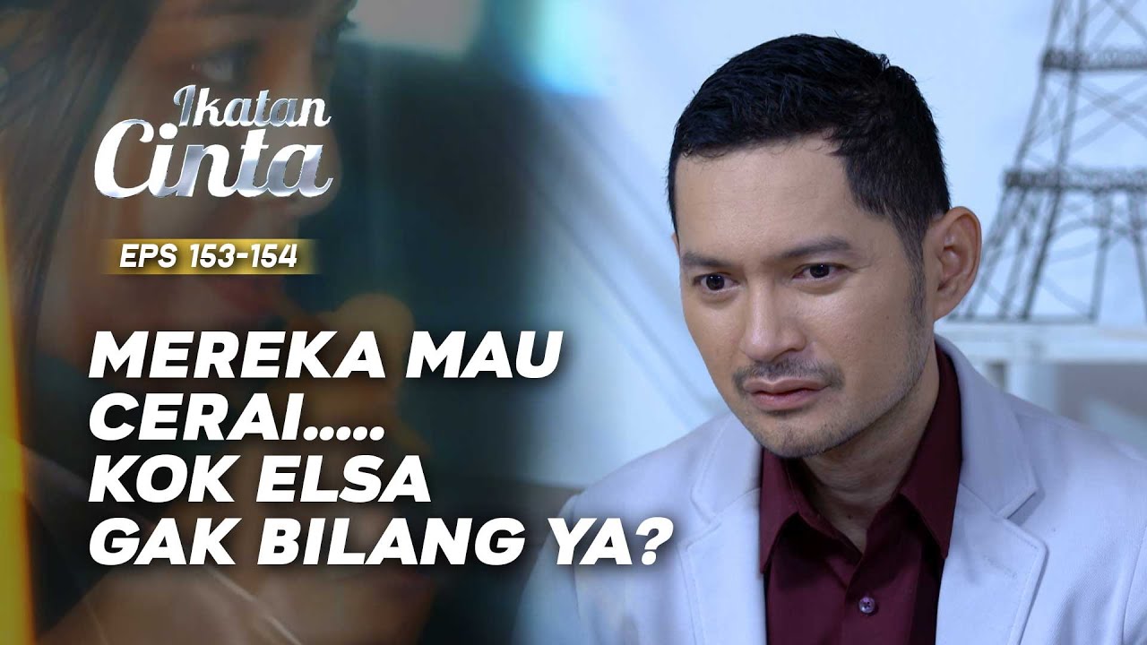 Nino Bingung Elsa Tidak Bilang Ke Dirinya | IKATAN CINTA | EPS.153-154 (5/5)