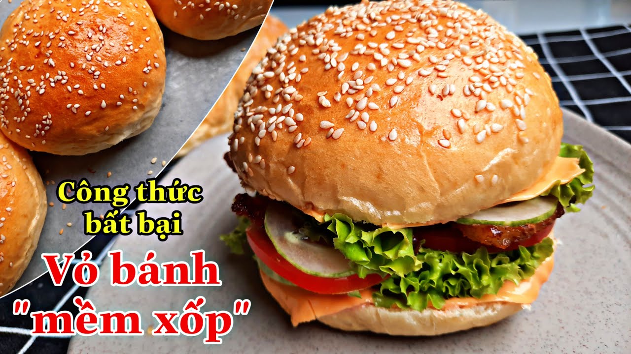 BÁNH HAMBURGER - Cách làm vỏ bánh mềm xốp bất bại