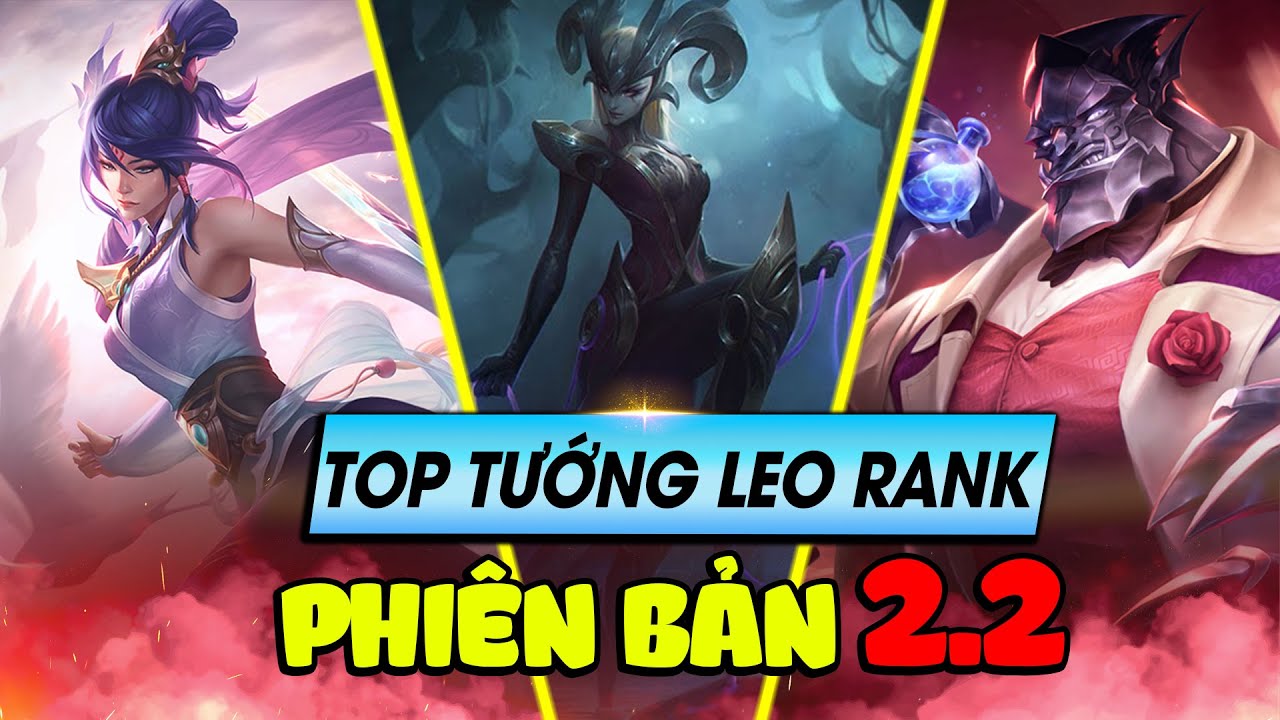 Học chơi tốc chiến #57: Top tướng leo rank phiên bản 2.2