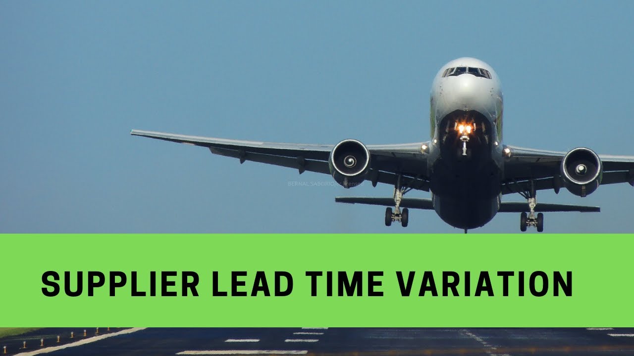 Supplier Lead Time Variation Impact and Improvement Methods