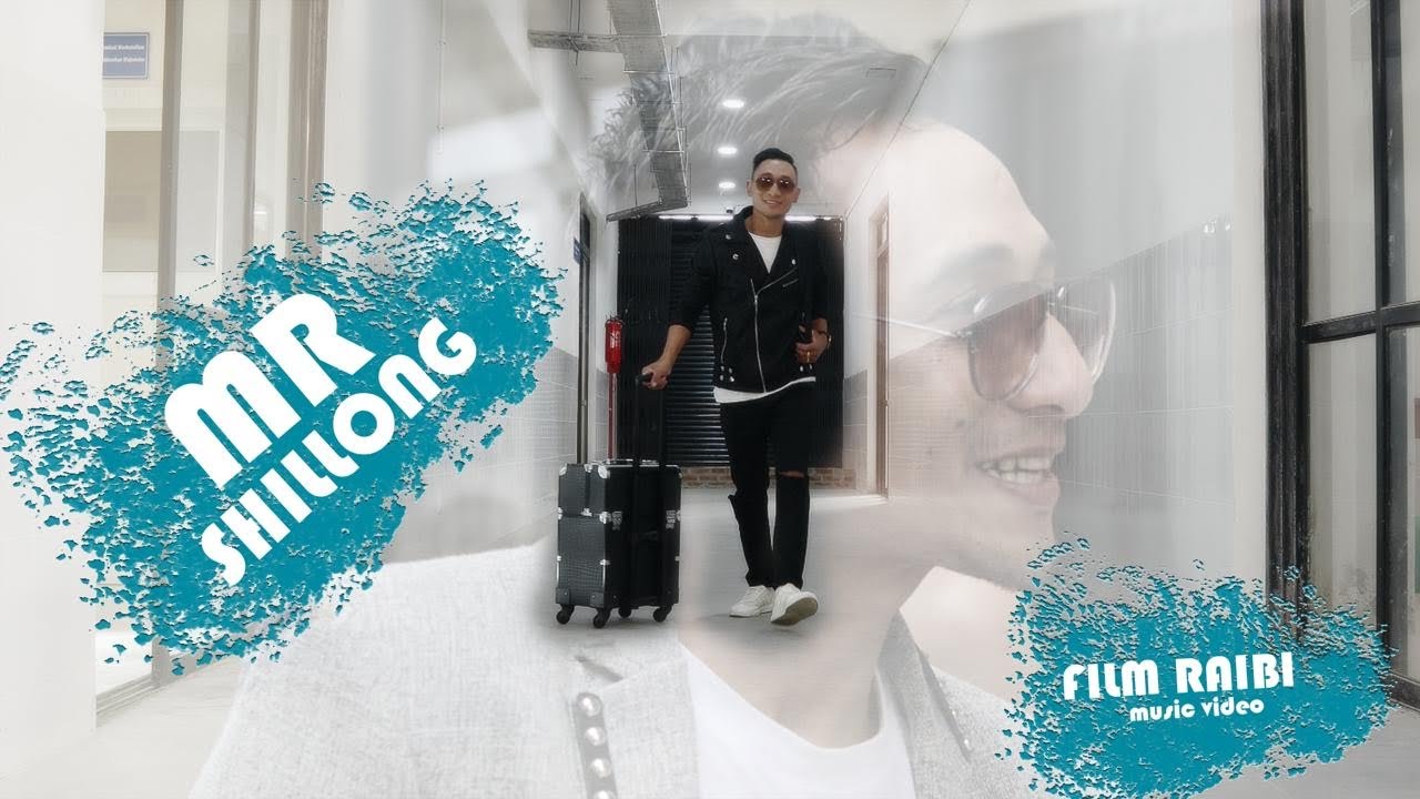 MR SHILLONG / ARMAN DISIAR / OFFICIAL MUSIC VIDEO / FILM RAIBI