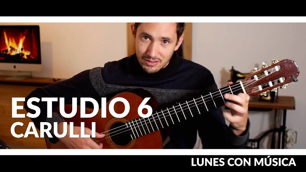ESTUDIO 6 de Carulli - Lunes con Música 🎶 28