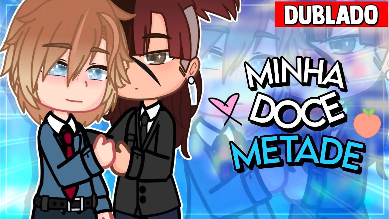 MINHA DOCE METADE IV 🍬💖 || Mini Filme YAOI/BL 🏳️&zwj;🌈 [DUBLADO] Gacha Club