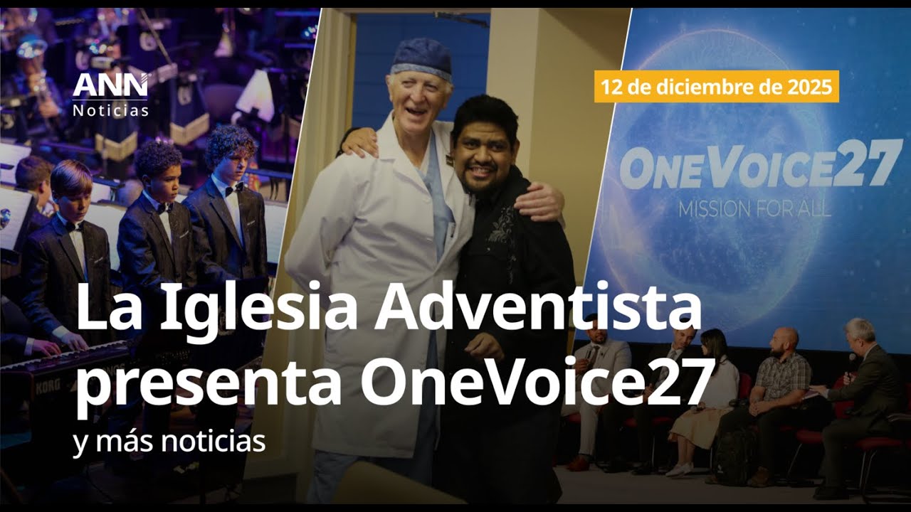 12 de diciembre: Iglesia Adventista prepara iniciativa de proclamación digital en 2027 y mucho más.
