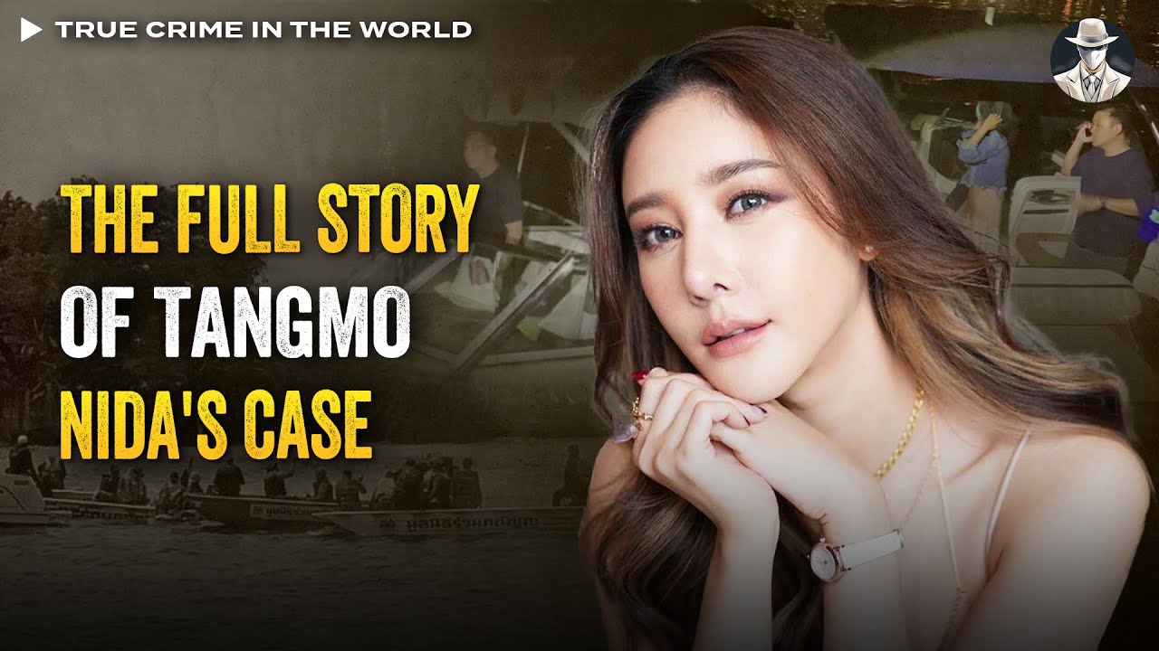 The Mysterious Death of Thai Actress - Tangmo Nida | True Crime Documentery