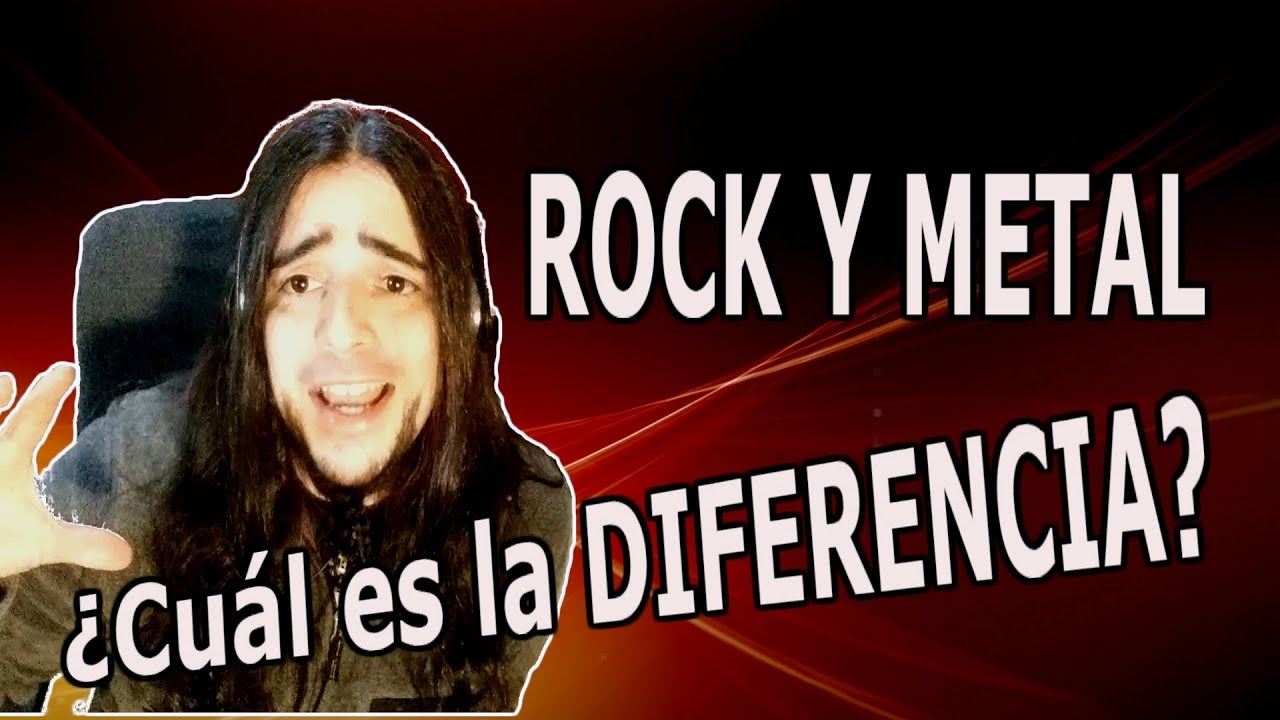 ¿Qué Diferencia  hay entre el ROCK y el METAL?