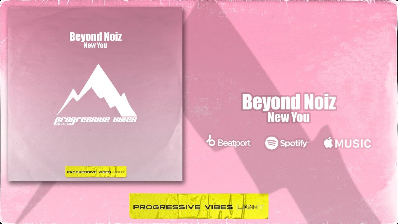 Beyond Noiz - New You [Progressive Vibes Light - PVM1223L]