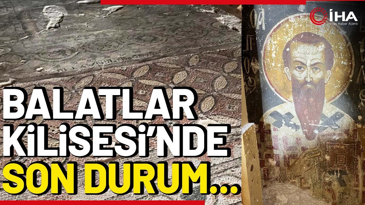 Balatlar Kilisesi Kazı Ve Restorasyon Çalışmalarında Sona Yaklaşılıyor