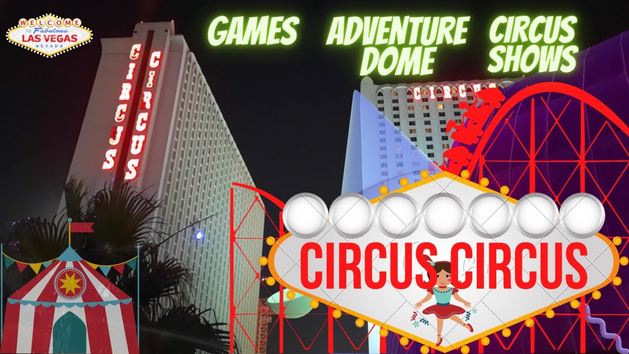 Circus Circus Hotel, Las Vegas | Ep. 04 | Adventure Dome | Circus Show | Feb 2022