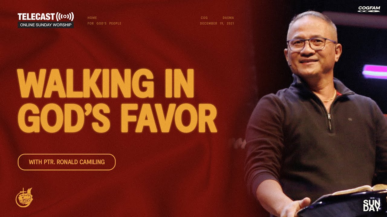 Walking in God's Favor | Ptr. Ronald Camiling