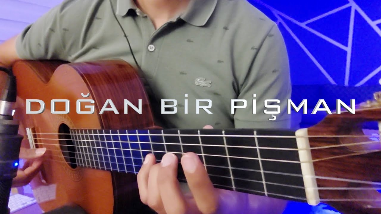 Doğan Bir Pişman - Perdesiz Gitar Cover