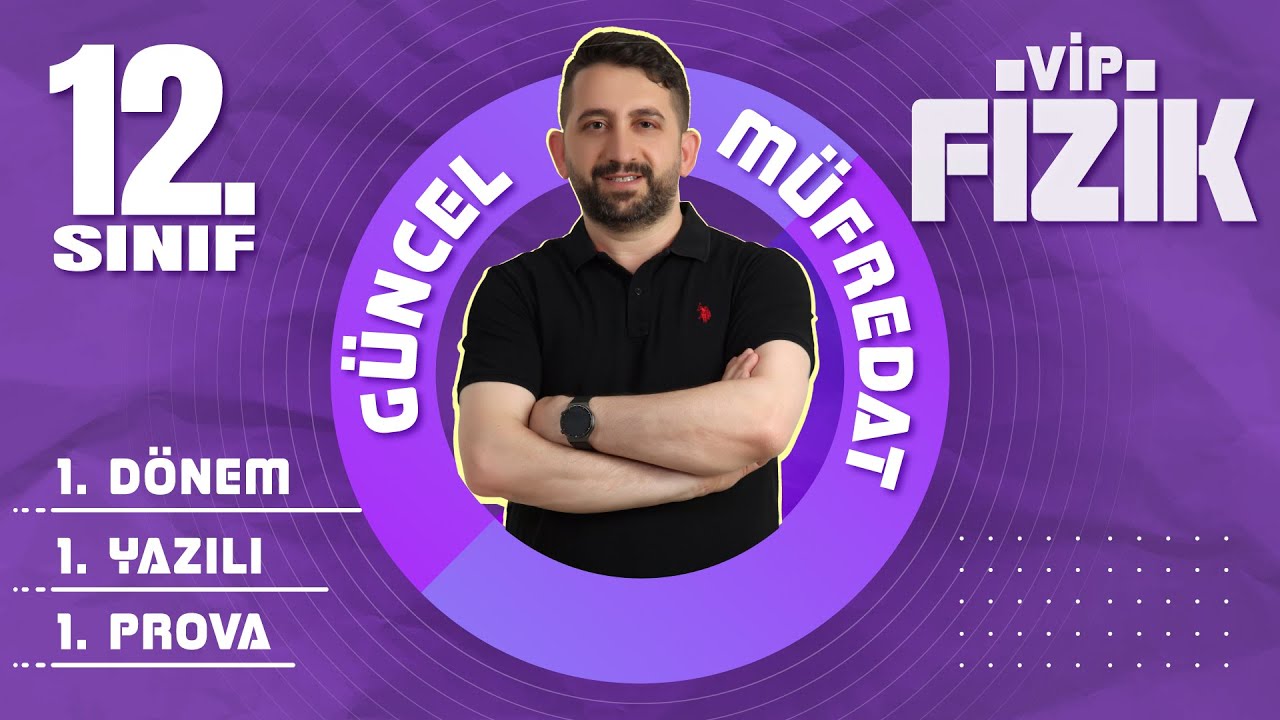 12.Sınıf Fizik 1.Dönem 1.Yazılı | Yazılıdan 100 Almanın Sırrı Bu Videoda
