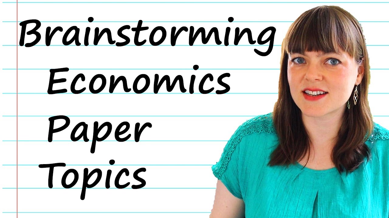 How to Brainstorm Ideas for an Economics or Policy Paper Topic