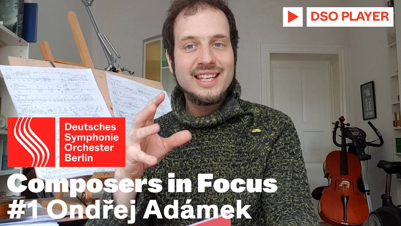 Composers in Focus – #1 Ondřej Adámek | DSO Berlin