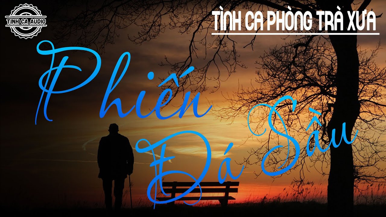 Phiến Đá Sầu - Tình Ca Phòng Trà Buồn Bất Tận - Tuyển Chọn Tình Ca Hải Ngoại Xưa Bất Hủ Hay Nhất