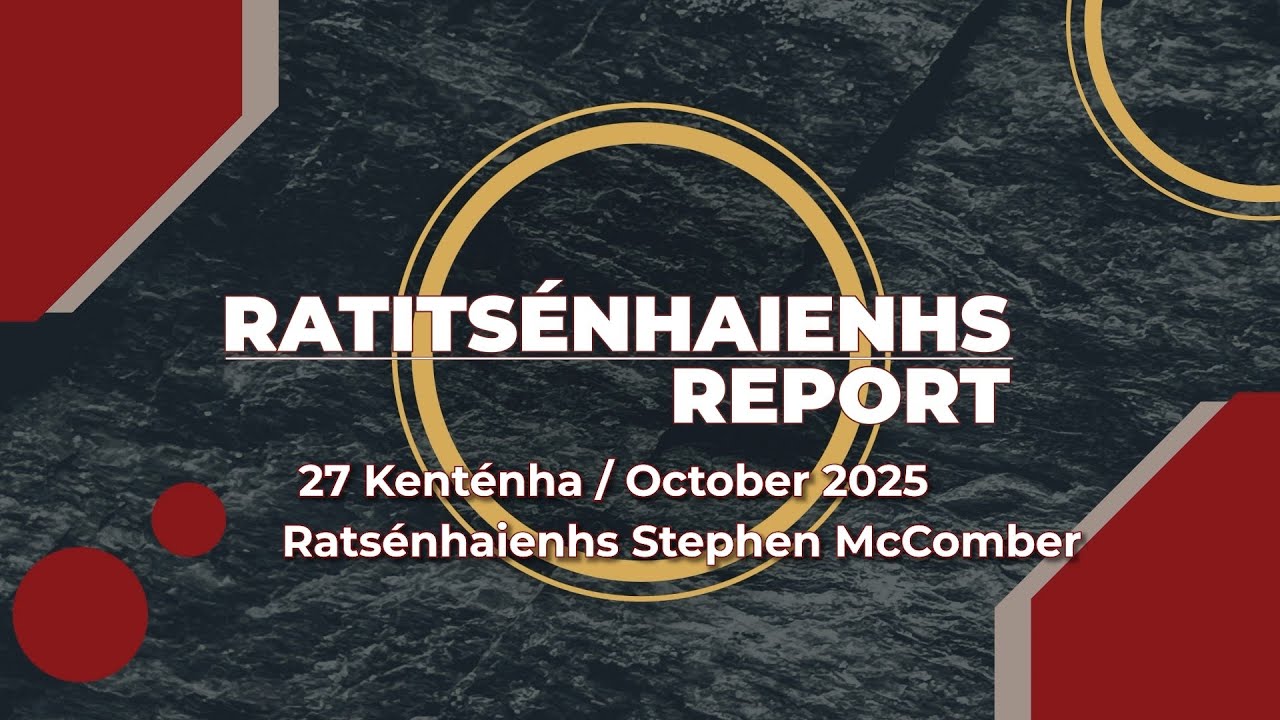 Ratitsénhaienhs Report: Stephen McComber