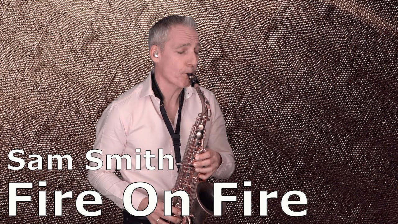 FIRE ON FIRE - SAM SMITH - SAXOPHONE COVER
