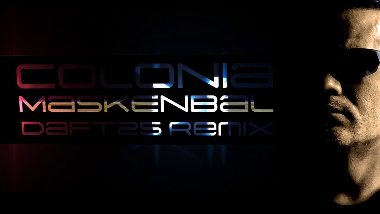 Colonia - Maskenbal - Daft25 Remix 2018