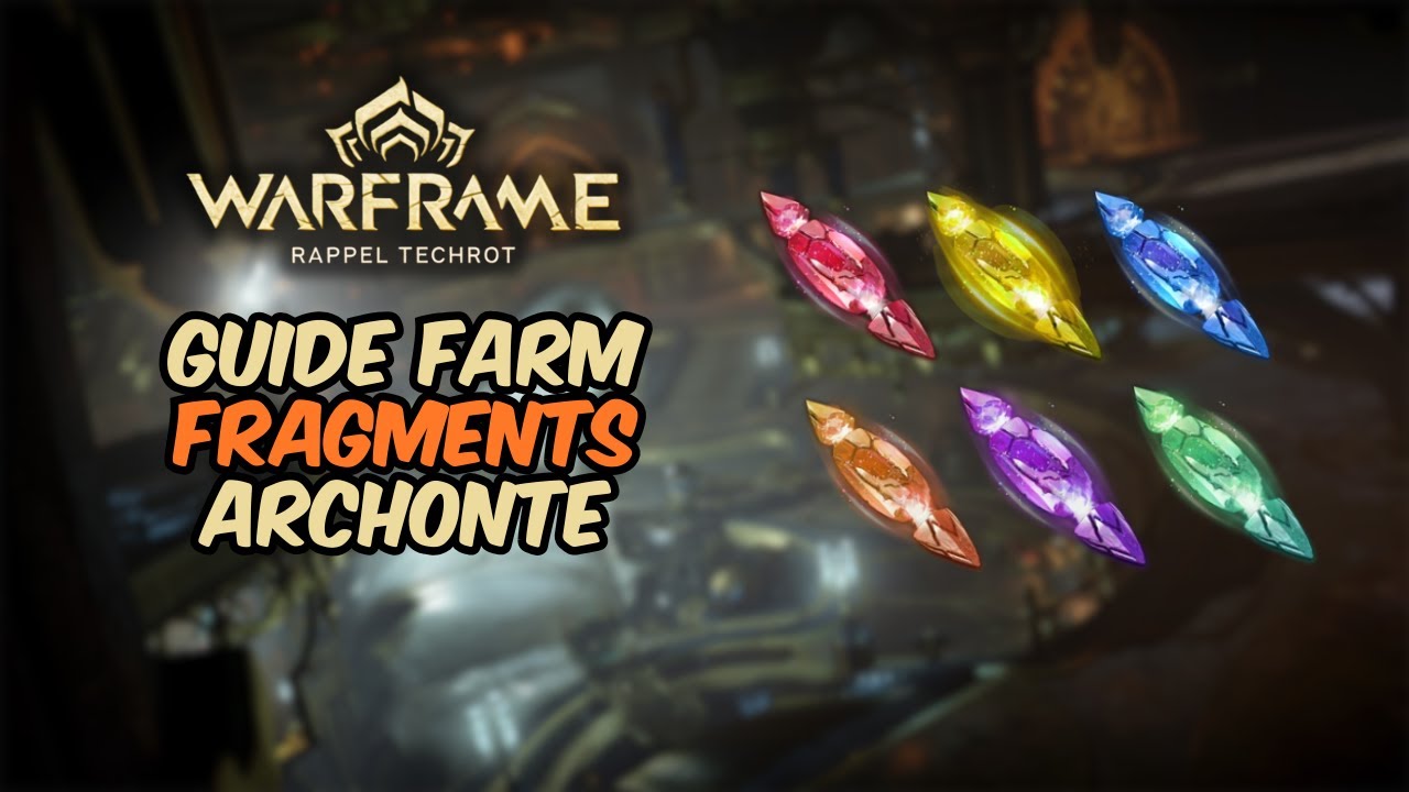 Toutes les méthodes pour farm des fragments d'archonte