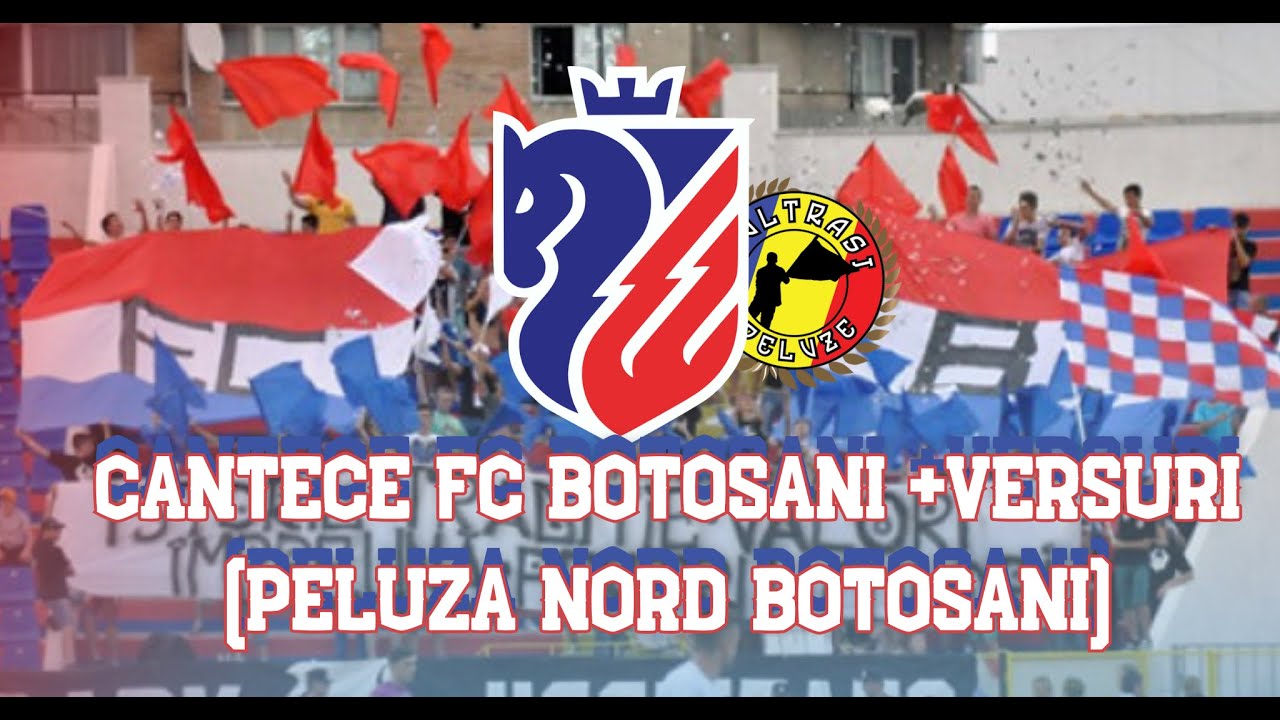 CANTECE BOTOSANI + VERSURI (PELUZA NORD BOTOSANI)