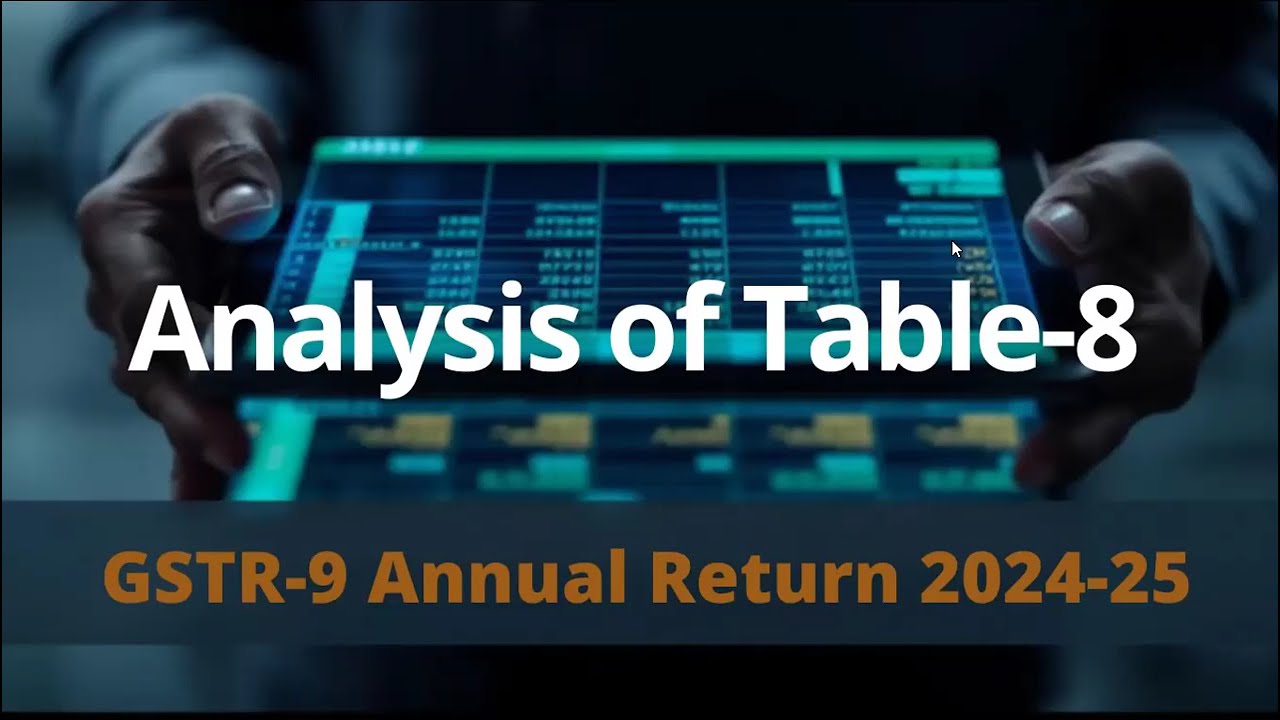 Don't Miss Out on GSTR-9 Table 8 Updates for 2024-25 Returns
