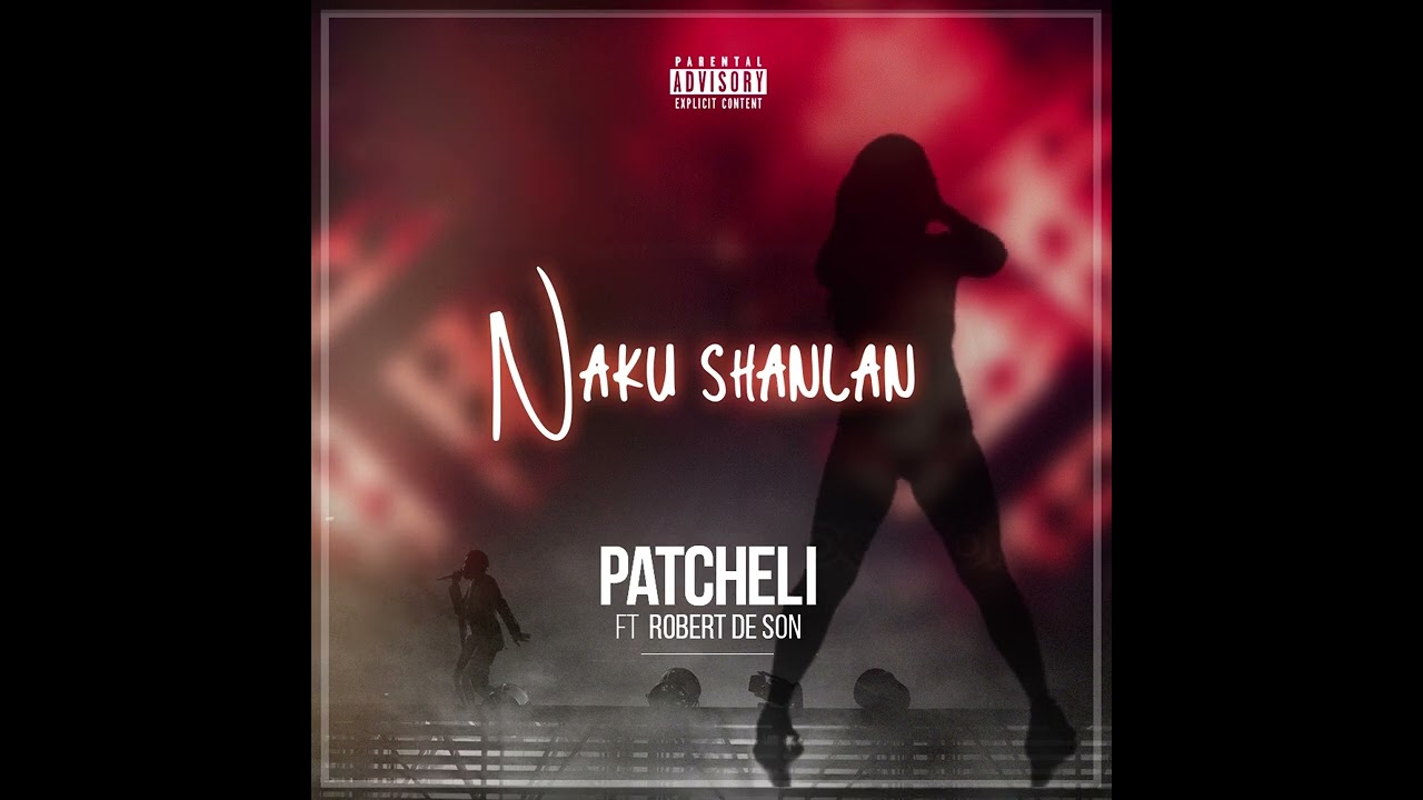 DJ PATCHELI - NAKU SHANLAN (Audio officiel)