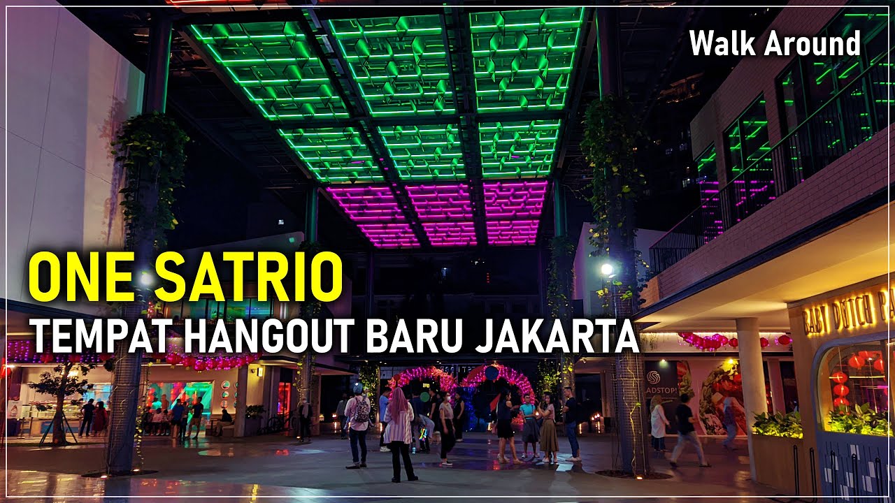 ONE SATRIO MEGA KUNINGAN - Tempat Hangout Terbaru Jakarta Yang Keren