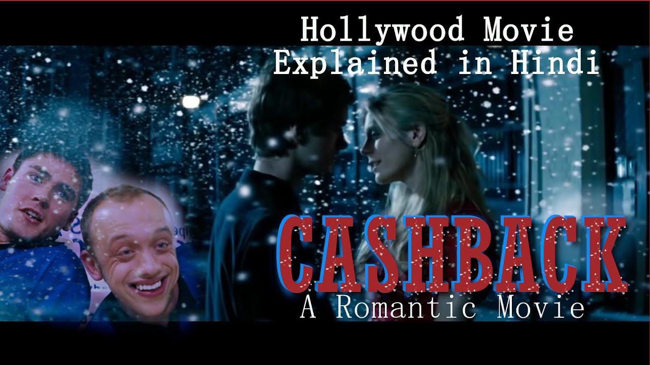CASHBACK (2006)A ROMANTIC HOLLYWOOD MOVIE | EXPLAINED IN HINDI