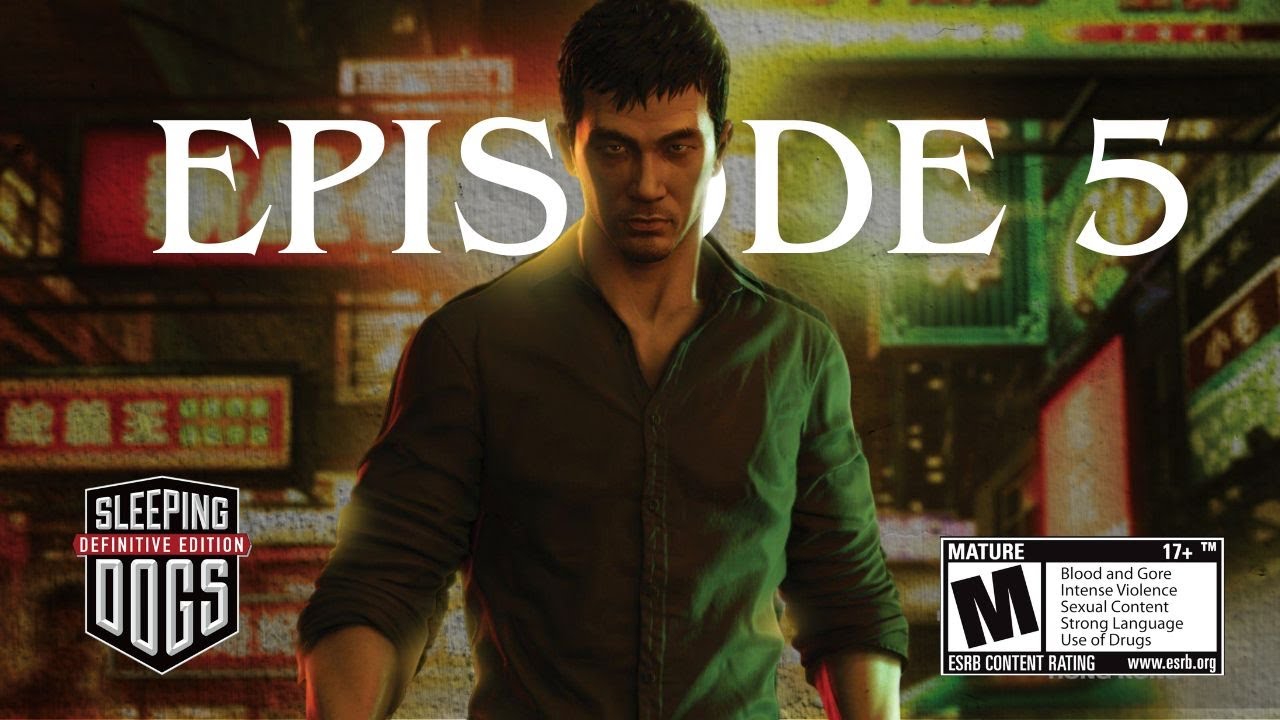 Sleeping Dogs – Episode 5 | Full Gameplay Walkthrough