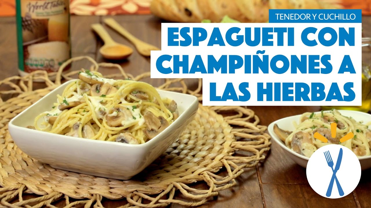 &iquest;C&oacute;mo preparar Espagueti con Champi&ntilde;ones a las Hierbas? - Cocina Fresca