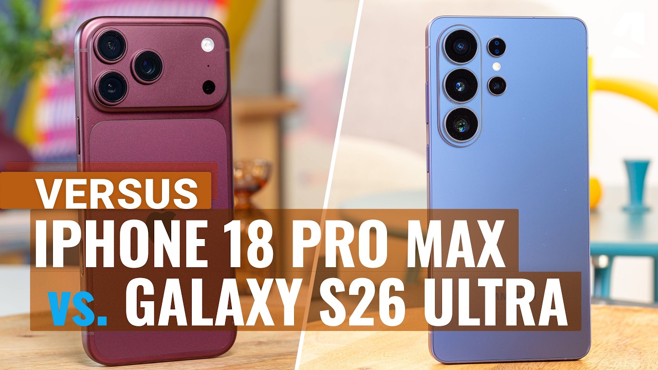 Apple iPhone 18 Pro Max vs. Samsung Galaxy S26 Ultra