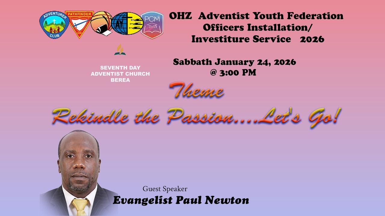 OHZ AY FEDERATION OFFICERS INSTALLATION\INVESTITURE SERVICE | JANUARY 24, 2026 | BEREA SDA @ 3:00 PM