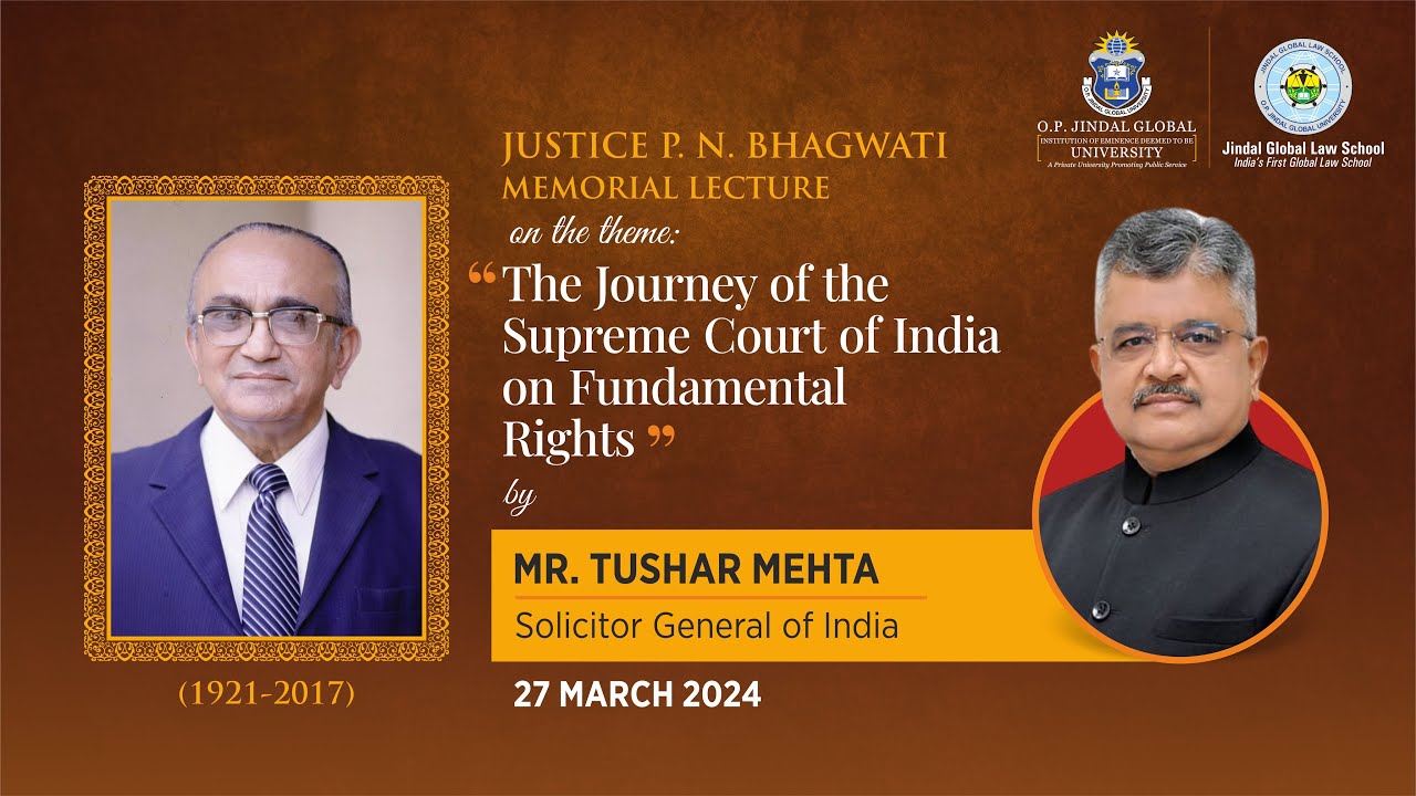 Justice P.N. Bhagwati Memorial Lecture by Mr. Tushar Mehta, Solicitor General of India