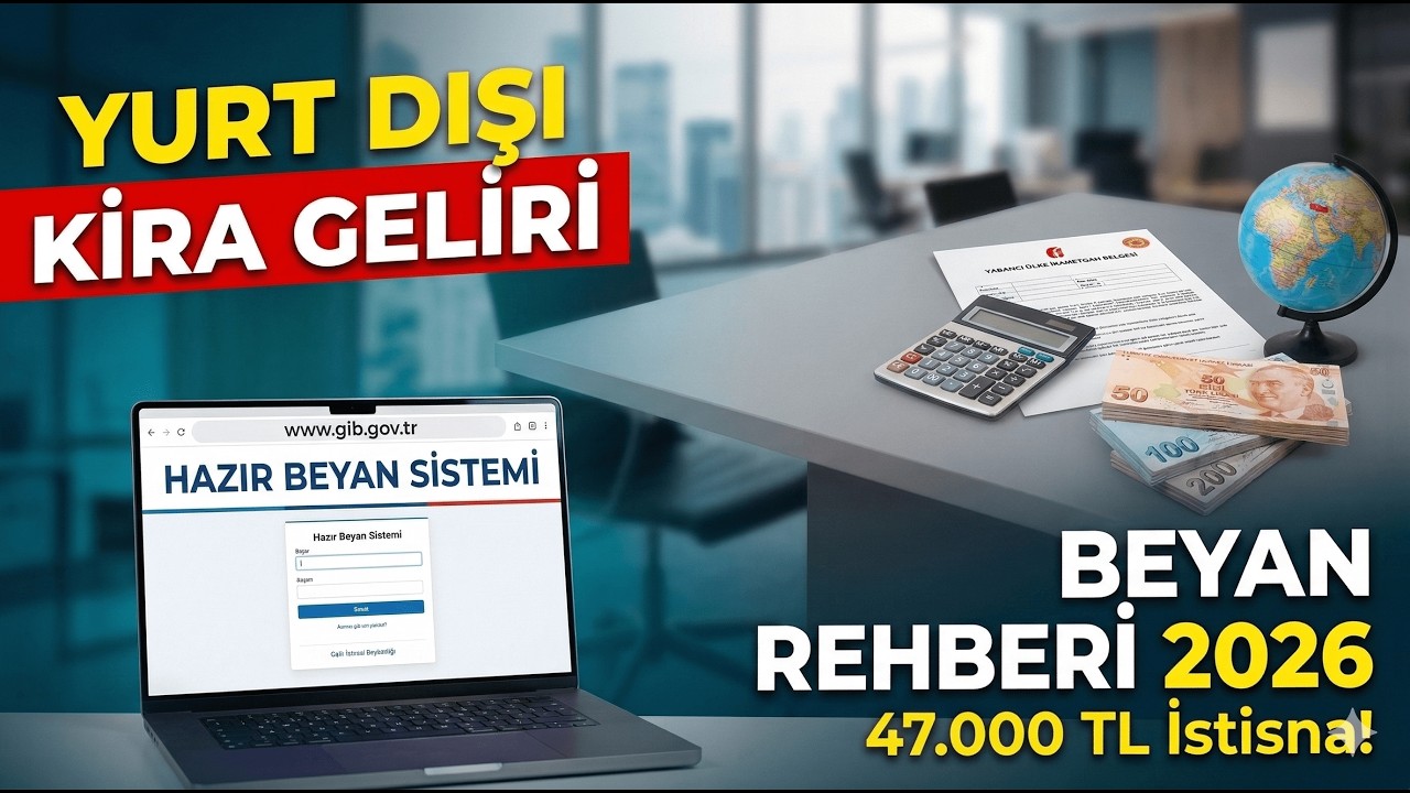 Yurt Dışında Yaşayanlar İçin Türkiye’deki Kira Gelirleri Nasıl Beyan Edilir?
