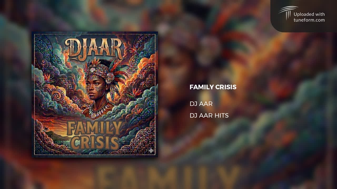 FAMILY CRISIS - DJ AAR