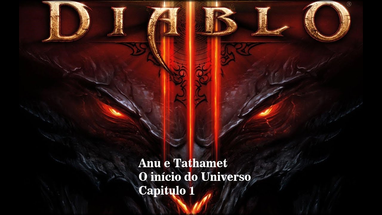 Capitulo1 Anu e Tathamet.Segundo o mundo dos jogos produzidos pela Blizzard, Diablo